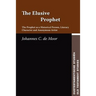 The Elusive Prophet: The Prophet as a Historical Person, Literary Character, and Anonymous Artist