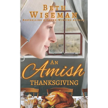 An Amish Thanksgiving (A Romance): Includes Amish Recipes & Reading Group Guide