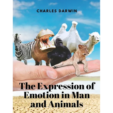 The Expression of Emotion in Man and Animals