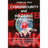 CYBERSECURITY and HACKING for Beginners: The Essential Guide to Mastering Computer Network Security and Learning all the Defensive Actions to Protect