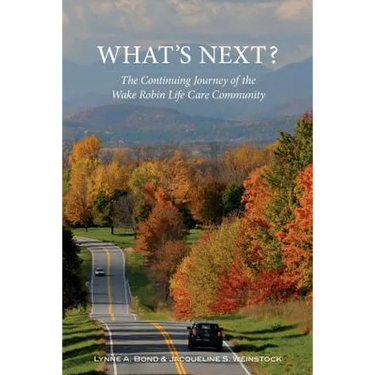 What's Next? The Continuing Journey of the Wake Robin Life Care Community