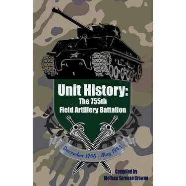 Unit History: The 755th Field Artillery Battalion