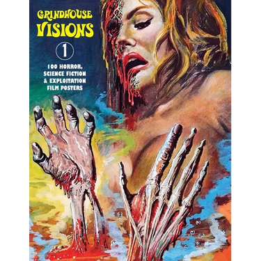 Grindhouse Visions 1: 100 Horror, Science Fiction & Exploitation Film Posters