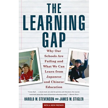 Learning Gap: Why Our Schools Are Failing and What We Can Learn from Japanese and Chinese Educ