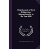 Vital Records of West Bridgewater, Massachusetts, to the Year 1850