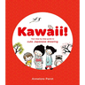 Kawaii!: Your Step-By-Step Guide to Cute Japanese Drawing