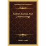 Sailor Chanties And Cowboy Songs
