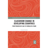 Classroom Change in Developing Countries: From Progressive Cage to Formalistic Frame