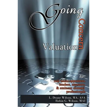 Going Concern Valuation: for Real Estate Appraisers, Lenders, Assessors, and Eminent Domain