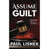 Assume Guilt: A Matt Barlow Mystery