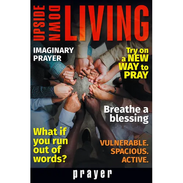 Upside Down Living: Prayer