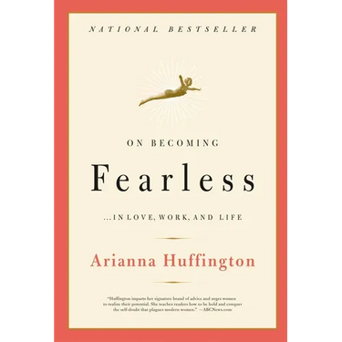 On Becoming Fearless: ...in Love, Work, and Life