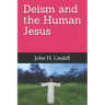 Deism and the Human Jesus