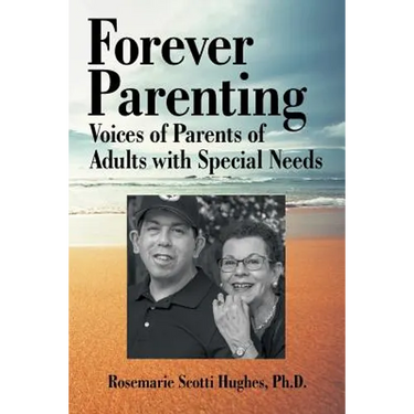 Forever Parenting: Voices of Parents of Adults with Special Needs
