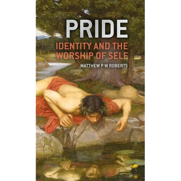 Pride: Identity and the Worship of Self
