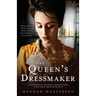 The Queen's Dressmaker: A heartbreaking historical romance novel in the time of Marie Antoinette