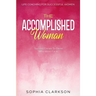 Life Coaching For Successful Women: The Accomplished Woman - Success Comes To Those Who Work For It
