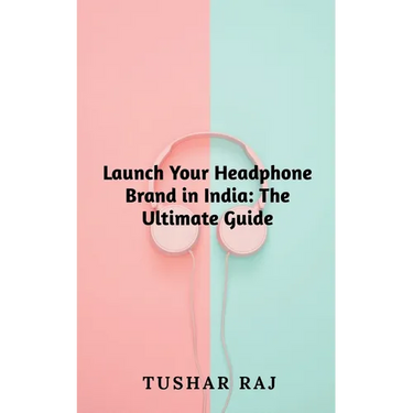Launch Your Headphone Brand in India
