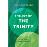The Joy of the Trinity: One God, Three Persons