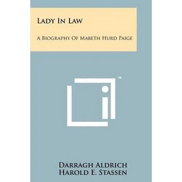 Lady In Law: A Biography Of Mabeth Hurd Paige