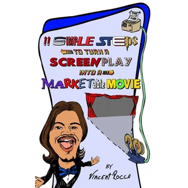 11 Simple Steps to turn a Screenplay into a Marketable Movie: or, How I got a $10k movie to gross $1 Million through Warner Bros.