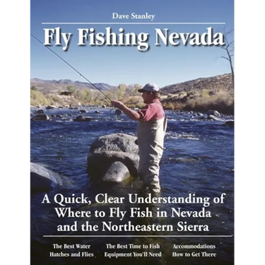 Fly Fishing Nevada: A Quick, Clear Understanding of Where to Fly Fish in Nevada and the Northeastern Sierra