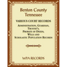 Benton County, Tennessee Various Court Records: Administration, Guardian, Trustee's, Probate of Deeds, Wills and Scholastic Population Records