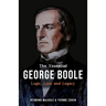 The Essential George Boole: Logic, Love and Legacy