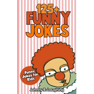 Jokes for Kids: 125+ Funny Jokes for Kids: Funny and Hilarious Jokes for Kids