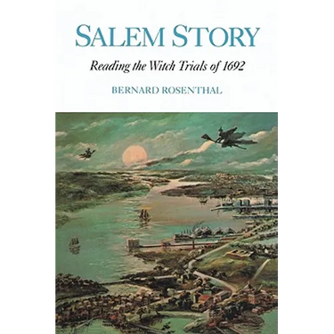 Salem Story: Reading the Witch Trials of 1692