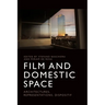 Film and Domestic Space: Architectures, Representations, Dispositif