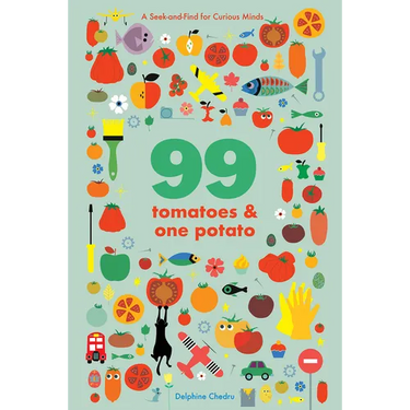 99 Tomatoes and One Potato: A Seek-And-Find for Curious Minds