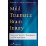 Mild Traumatic Brain Injury: Symptom Validity Assessment and Malingering