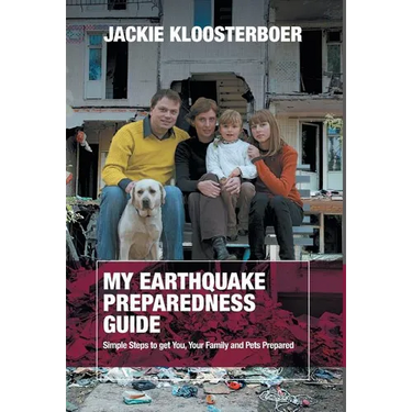 My Earthquake Preparedness Guide: Simple Steps to get You, Your Family and Pets Prepared