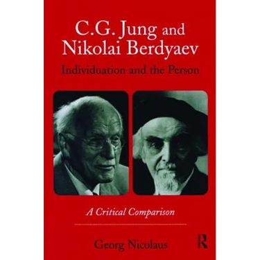 C.G. Jung and Nikolai Berdyaev: Individuation and the Person: A Critical Comparison