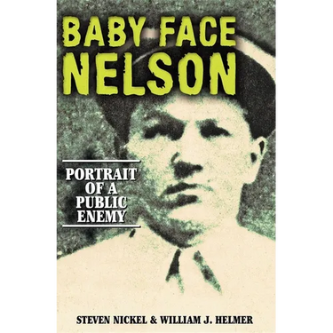 Baby Face Nelson: Portrait of a Public Enemy