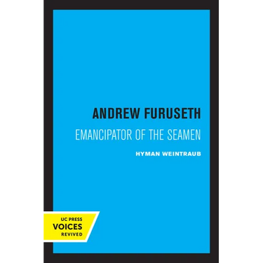 Andrew Furuseth: Emancipator of the Seamen