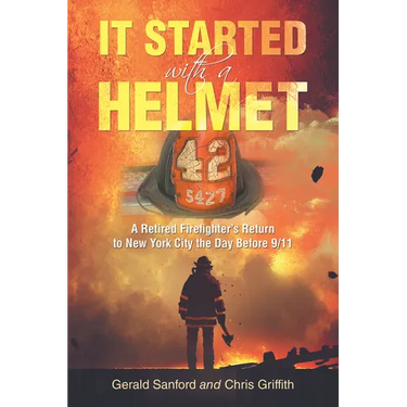 It Started with a Helmet: A Retired Firefighter's Return to New York City the Day Before 9/11