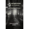 Re-membering in the Shadows: A Collection of Essays