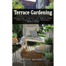 Terrace Gardening: Secrets and Techniques for Growing Herbs (Simple Techniques to Grow a Sustainable Organic Garden)