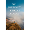 No Journey Is Done Alone