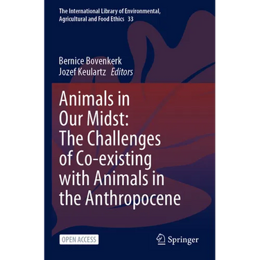 Animals in Our Midst: The Challenges of Co-Existing with Animals in the Anthropocene
