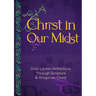 Christ in Our Midst: Daily Lenten Reflections Through Scripture and Gregorian Chant