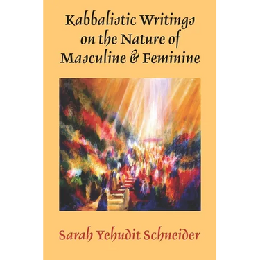 Kabbalistic Writings on the Nature of Masculine & Feminine