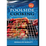 Poolside Cooking: More Than Just a Cookbook; It's a Lifestyle!