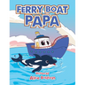 Ferry Boat Papa