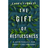 The Gift of Restlessness: A Spirituality for Unsettled Seasons