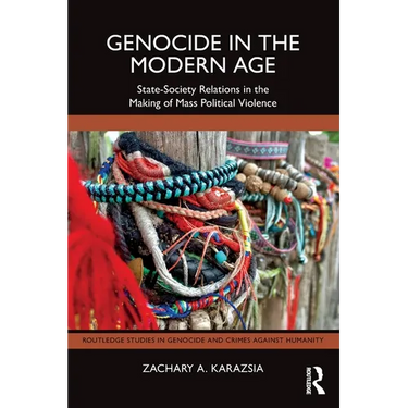 Genocide in the Modern Age: State-Society Relations in the Making of Mass Political Violence
