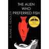The Alien Who Preferred Fish