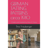 GERMAN TATTING PATTERNS circa 1910: 2-shuttle work translated by Helen A. Chesno